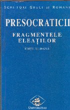 Presocraticii. Fragmentele Eleatilor - Editie bilingva