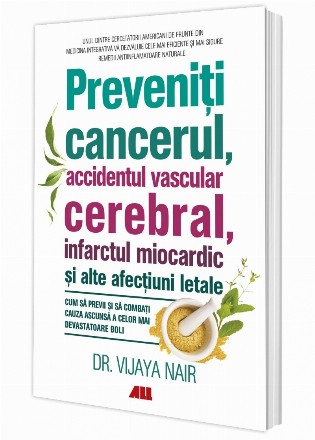 Preveniți cancerul, accidentul vascular cerebral, infarctul miocardic și alte afecțiuni letale