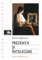 PREZENTĂ ŞI ÎNTELEGERE. REFLECTII ASUPRA FENOMENULUI RELIGIOS