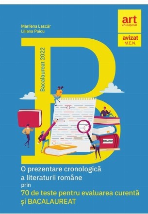 O prezentare cronologică a literaturii române prin 70 de teste pentru evaluarea curentă şi bacalaureat