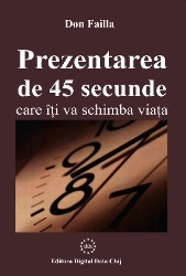 Prezentarea de 45 secunde care iti va schimba viata