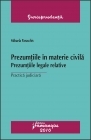 Prezumtiile in materie civila.Prezumtiile legale relative-Practica judiciara