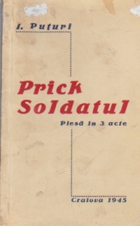 Prick Soldatul - Piesa in 3 acte