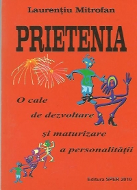 Prietenia - O cale de dezvoltare si maturizare a personalitatii