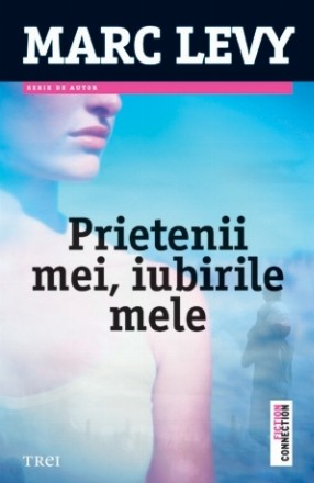 Prietenii mei, iubirile mele