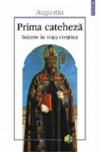 Prima cateheza. Initiere in viata crestina