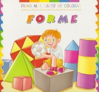 Prima mea carte de colorat. FORME