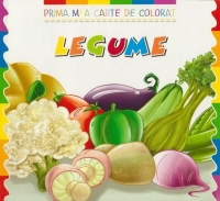 Prima mea carte de colorat. LEGUME