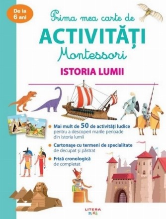 Prima mea carte de activitati Montessori. Istoria lumii