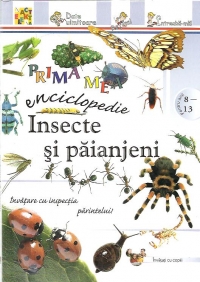 Prima mea enciclopedie - Insecte si paianjeni