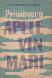 Primavara apele vin mari