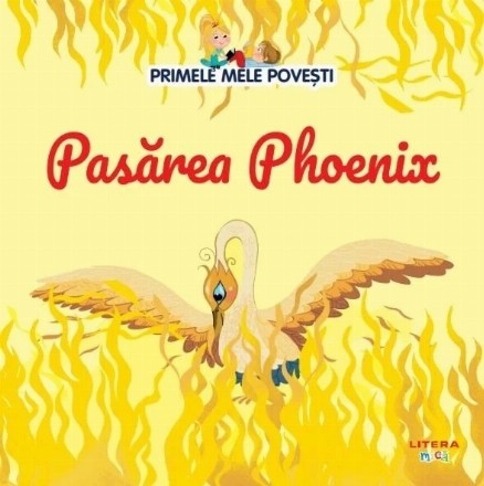 Primele mele poveşti : Pasărea Phoenix