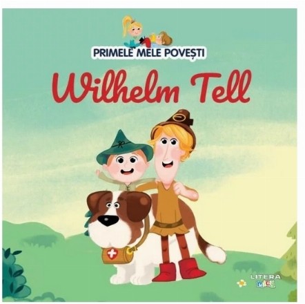 Primele mele poveşti : Wilhelm Tell