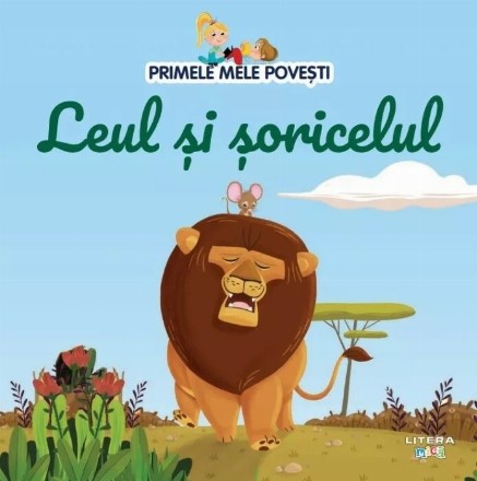 Primele mele poveşti - Leul şi şoricelul