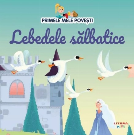 Primele mele poveşti : Lebedele sălbatice