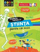 Primele proiecte: Stiinta pentru cei mici