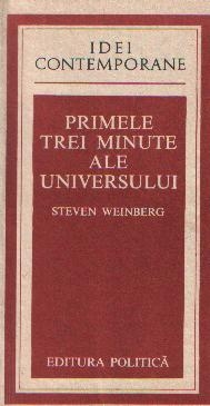 Primele trei minute ale Universului - Un punct de vedere modern asupra originii Universului