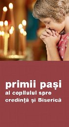 Primii paşi ai copilului spre credinţă şi Biserică