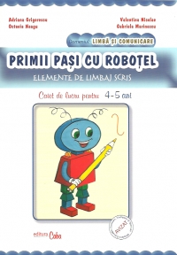 Primii pasi cu Robotel - Elemente de limbaj scris - Caiet de lucru pentru 4-5 ani