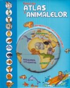 Primul meu atlas animalelor