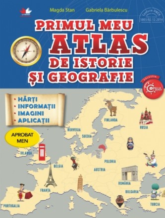 Primul meu atlas de istorie si geografie. Clasa a IV-a