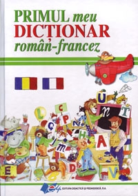 Primul meu Dictionar roman-francez