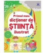 Primul meu dictionar de stiinta ilustrat