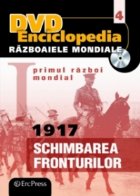 DVD Enciclopedia Razboaiele Mondiale (nr. 4). Primul razboi mondial. 1917 - Schimbarea fronturilor