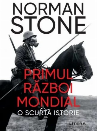 Primul Război Mondial : o scurtă istorie