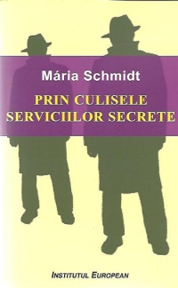 Prin culisele serviciilor secrete. Credinte, ideologii si spioni in secolul XX