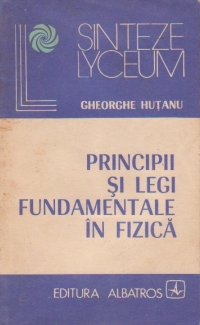 Principii si legi fundamentale in fizica