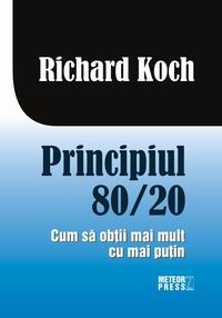 Principiul 80/20. Cum sa obtii mai mult cu mai putin