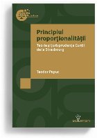 Principiul proportionalitatii. Teorie si jurisprudenta Curtii de la Strasbourg