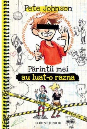 PĂRINŢII MEI AU LUAT-O RAZNA (CUM SĂ-ŢI INSTRUIEŞTI PĂRINŢII, vol 3)