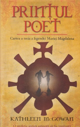 Printul poet. Cartea a treia a legendei Mariei Magdalena