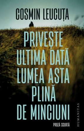 Priveşte ultima dată lumea asta plină de minciuni