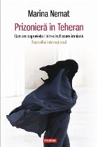 Prizonieră în Teheran. Cum am supravieţuit într-o închisoare iraniană