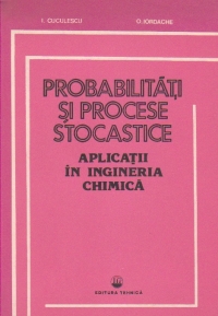 Probabilitati si procese stocastice - Aplicati in ingineria chimica