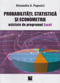 Probabilitati, statistica si econometrie asistate de programul Excel