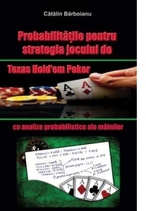 Probabilitatile pentru strategia jocului de Texas Hold em Poker, cu analize probabilistice ale mainilor