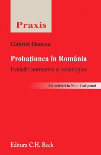 Probatiunea in Romania. Evaluari normative si sociologice