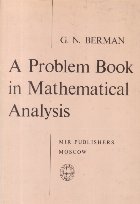 A Problem Book in Mathematical Analysis (Berman)