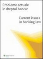 Probleme actuale in dreptul bancar / Current issues in banking law