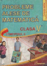 Probleme alese de matematica pentru clasa a V-a, Semestrul II