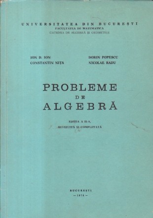 Probleme de algebra, Editie 1976 (Universitatea din Bucuresti - Facultatea de Matematica)