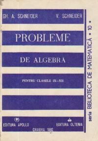 Probleme de algebra pentru clasele IX-XII