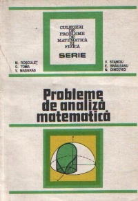 Probleme de analiza matematica - Calcul diferential. Calcul integral. Ecuatii diferentiale. Ecuatii cu derivate partiale de ordinul intii