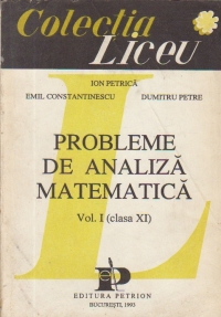 Probleme de analiza matematica, Volumul I, Clasa a XI-a