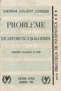 Probleme de aritmetica si algebra pentru clasele V-VIII