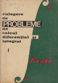 Probleme de calcul diferential si integral, Volumul I